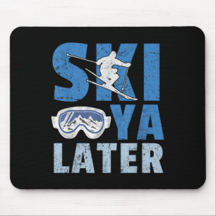 Ski Ya Later Funny Skier Cool Snowboarder Mountain Mouse Mat
