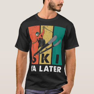Ski Ya Later Retro Sporty Athletic Skies Skiing Va T-Shirt