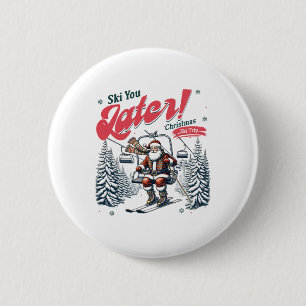Ski You Later Christmas Santa Vacation Skiing Trip 6 Cm Round Badge