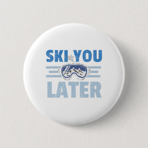 Ski You Later Funny Skier Cool Snowboarder Mountai 6 Cm Round Badge