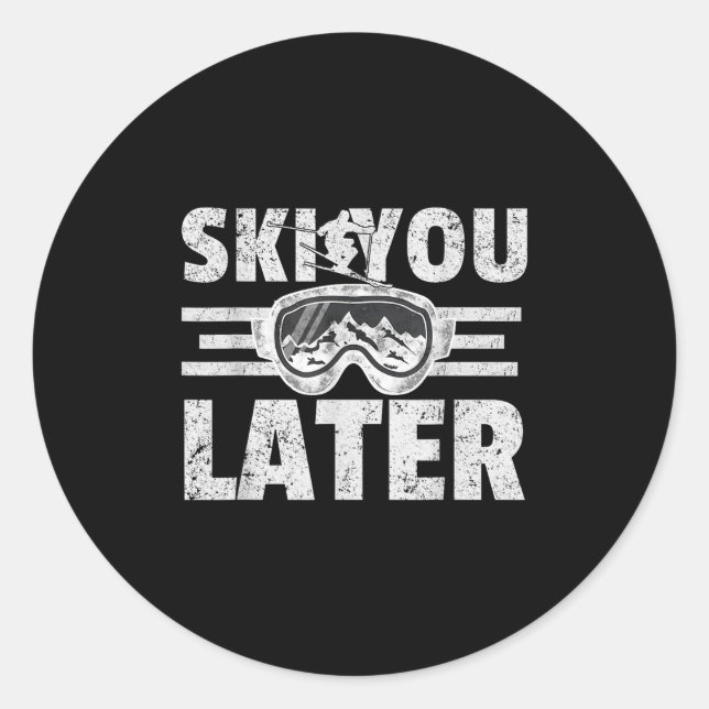 Ski You Later Funny Skier Cool Snowboarder Mountai Classic Round Sticker (Front)