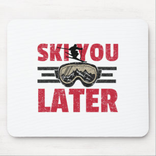 Ski You Later Funny Skier Cool Snowboarder Mountai Mouse Mat