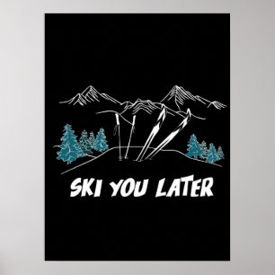 Ski You Later Mountains Winter Sports Poster