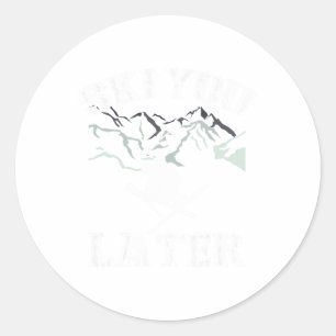 Ski You Later Outdoor Snow Adventure Skiing Classic Round Sticker