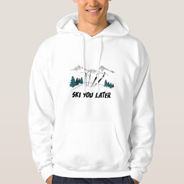 Ski You Later Ski Resort Winter Scene Hoodie (Front)