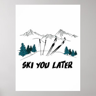 Ski You Later Ski Resort Winter Scene Poster