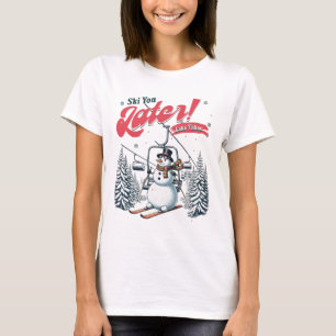 Ski You Later Snowman Lake Tahoe Vacation Winter T T-Shirt