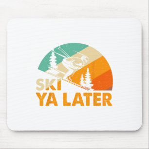 Ski You Later Winter Holiday Skiing Ski Driver Fun Mouse Mat
