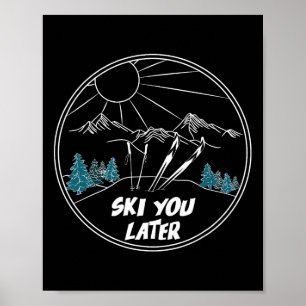 Ski You Later Winter Sports Vintage Powder Snow Sk Poster