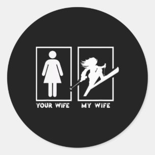 Ski Your Wife My Wife Classic Round Sticker