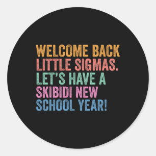 Skibidi New School Year Welcome Back Little Sigmas Classic Round Sticker