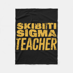 Skibiti Sigma Teacher Appreciation Funny Memes Int Fleece Blanket