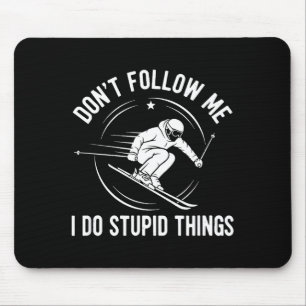 Skier Dont Follow Me Skiing Freestyle Skis Skiing  Mouse Mat