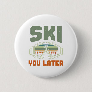 Skier Funny Ski You Later Winter Skiing  6 Cm Round Badge