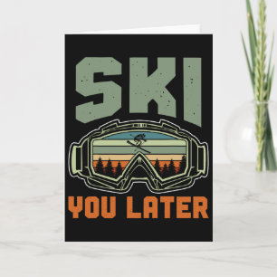 Skier Funny Ski You Later Winter Skiing  Card