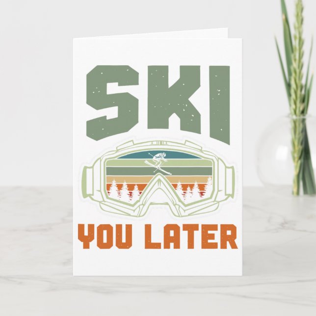 Skier Funny Ski You Later Winter Skiing  Card (Front)