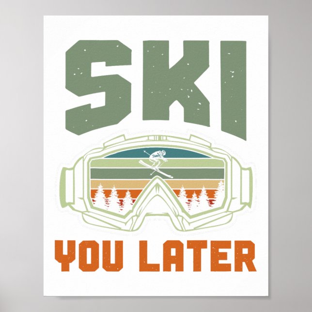 Skier Funny Ski You Later Winter Skiing  Poster (Front)