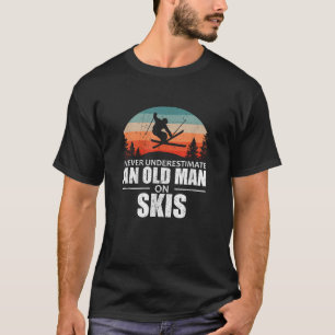 Skier Never Underestimate An Old Man On Skis T-Shirt