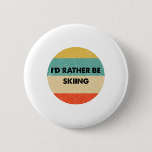 Skier Shirt I'd Rather Be Skiing 6 Cm Round Badge