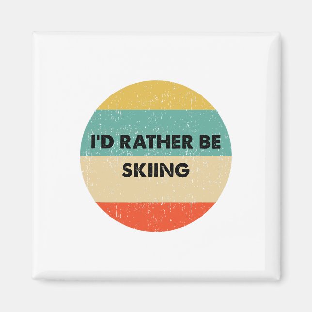 Skier Shirt I'd Rather Be Skiing  Magnet (Front)