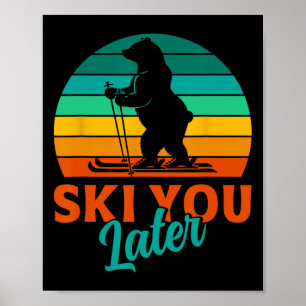 Skier Ski You Later Funny Skiing Kids Poster