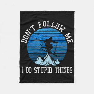 Skiers Don't Follow Me Skiing Freestyle Ski Gift  Fleece Blanket