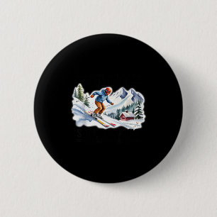 Skiers Men Still Go Skiing In Their Seventies Birt 6 Cm Round Badge
