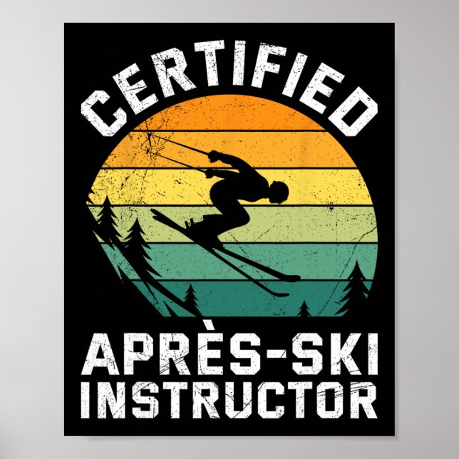 Skifahren Certified Apres-ski Instructor Funny Ski Poster (Front)