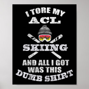 Skiing Acl Surgery Joke Graphic For Winter Sport I Poster