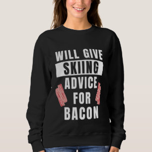 Skiing Advice For Bacon Sports Ski Winter  Skiing Sweatshirt