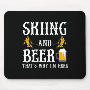 Skiing And Beer That's Why Im Here Cool Drinking D Mouse Mat