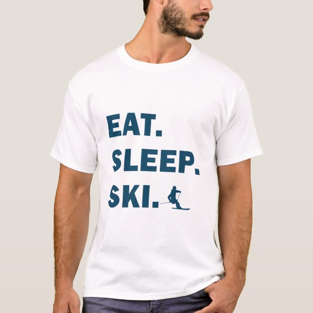 Skiing and Snowboarding - Eat Sleep Ski T-Shirt (Front)