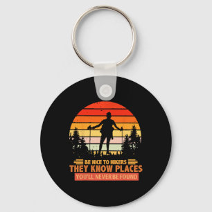 Skiing Be Nice To Hikers They Know Places You’ll N Key Ring