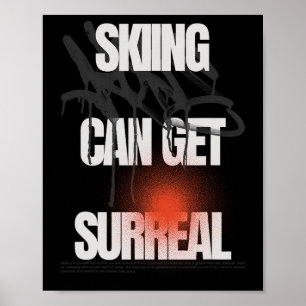 Skiing Can Get Surreal Alpine Mountain Snow Slope Poster