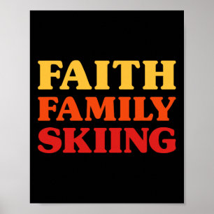Skiing For Men Skiing For Women Faith Family Skiin Poster