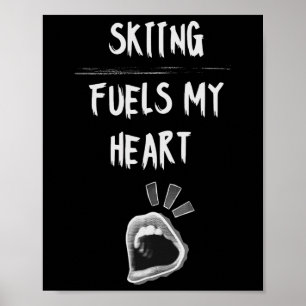 Skiing Fuels My Heart Mountain Slope Snow Adventur Poster
