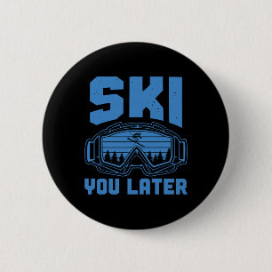 Skiing Funny Ski You Later Winter Skier  6 Cm Round Badge