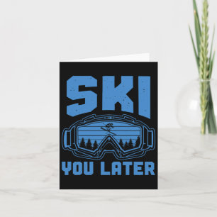Skiing Funny Ski You Later Winter Skier  Card