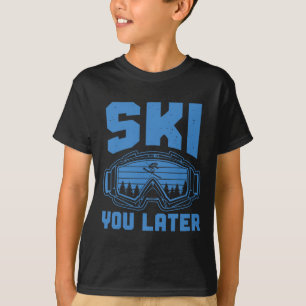 Skiing Funny Ski You Later Winter Skier T-Shirt