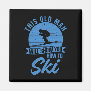 Skiing Funny Skier This Old Man Will Show You How Magnet