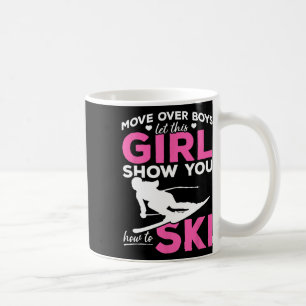 Skiing Girl Move Over Boys Let This Girl Show You Coffee Mug