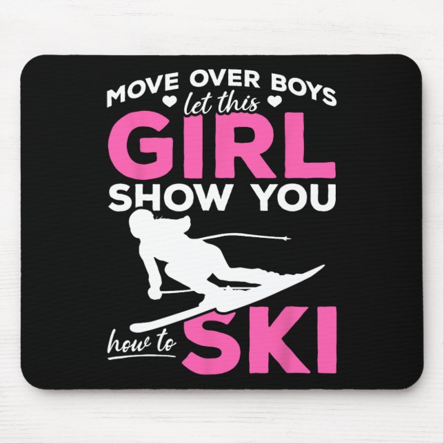 Skiing Girl Move Over Boys Let This Girl Show You  Mouse Mat (Front)