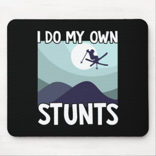 Skiing I Do My Own Stunts Skier Winter Sports Mouse Mat