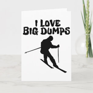 Skiing I Love Big Dumps Ski Men Women Card