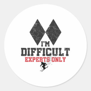 Skiing I'm Difficult Experts Only Funny Skier Men Classic Round Sticker