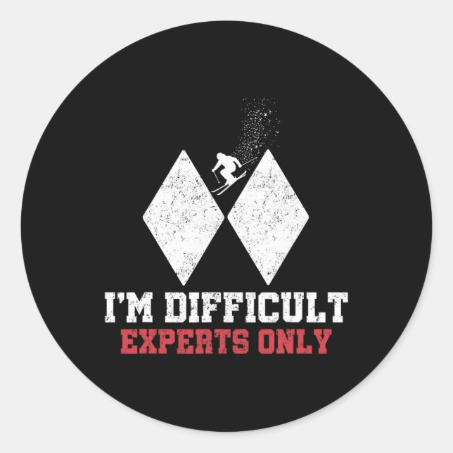 Skiing I'm Difficult Experts Only Funny Skier Men  Classic Round Sticker (Front)