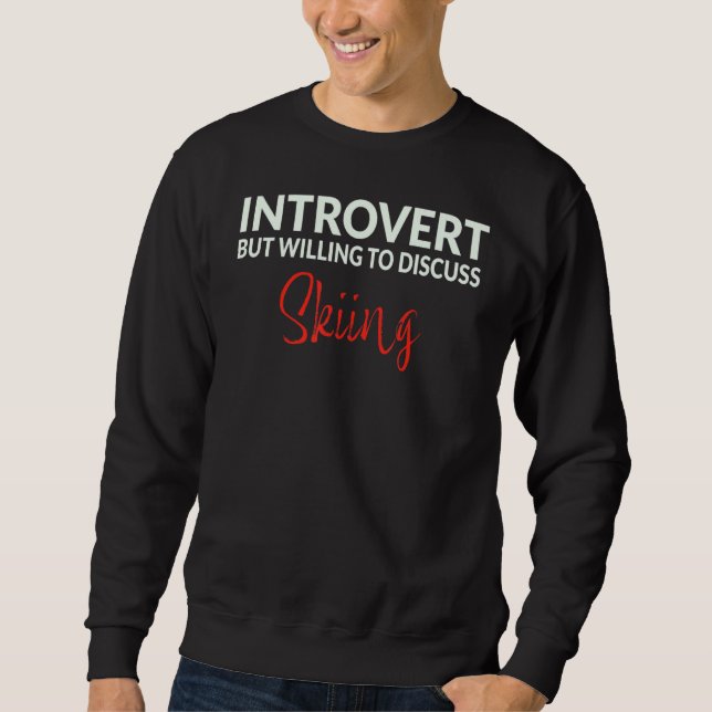 Skiing Introvert Sweatshirt (Front)