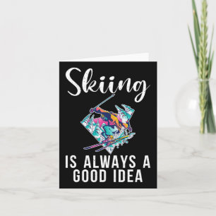Skiing Is Always A Good Idea Snow Winter Sport Ski Card