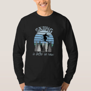 Skiing is Better on Snow Cool Vintage Blue Sunset T-Shirt