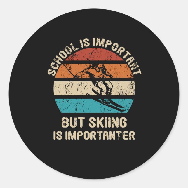 Skiing Is Importanter Skier Pupil Ski School Classic Round Sticker (Front)